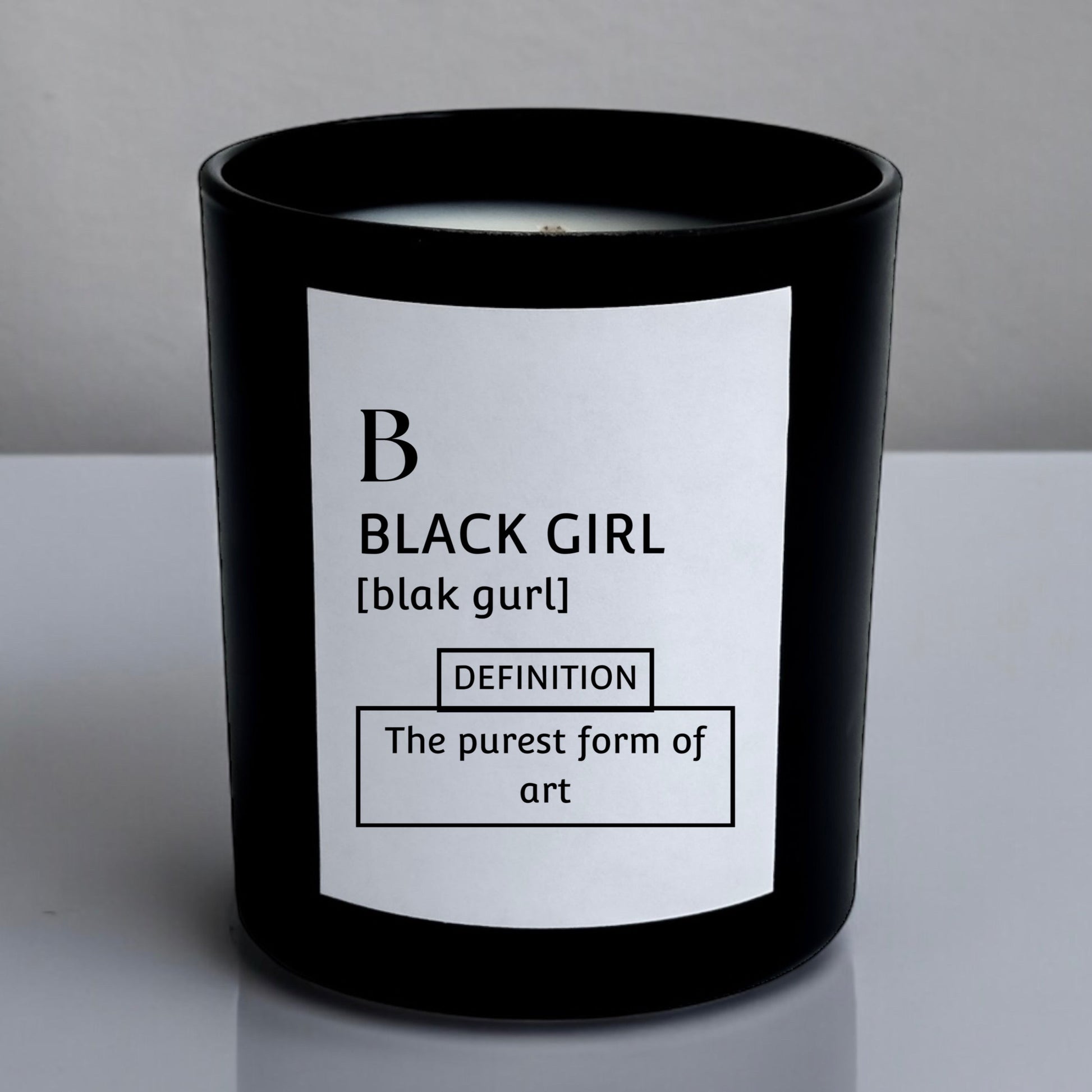 Black Girl: The Purest Form Of Art - Black Lily Candle Co