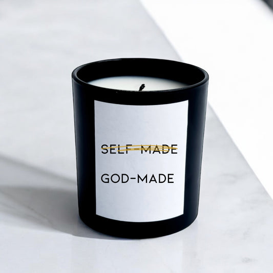 Self - Made. God - Made. - Black Lily Candle Co